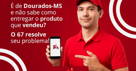 Coletas e Entregas em Dourados MS – APP 67 Delivery Chega à Cidade!