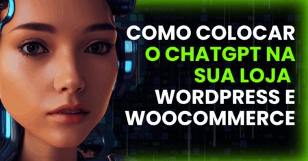 Como Integrar o ChatGPT na Sua Loja WordPress e WooCommerce em 2025